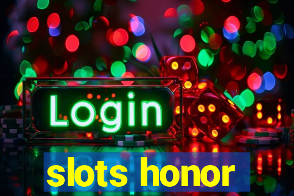 slots honor